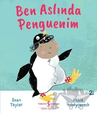 Ben Aslında Penguenim – Sean Taylor – İş Bankası Kültür Yayınları kitap kapağı