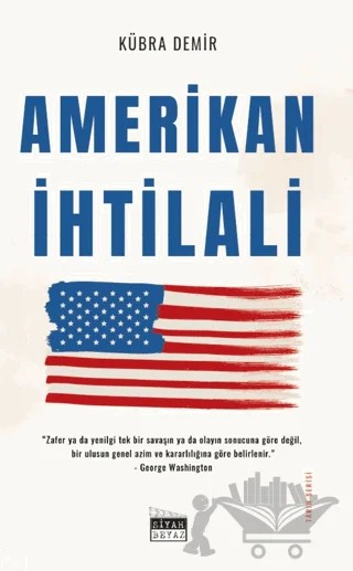 Amerikan İhtilali – Kübra Demir – Siyah Beyaz Yayınları kitap kapağı