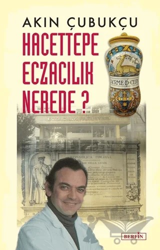 Hacettepe Eczacılık Nerede? – Akın Çubukçu – Berfin Yayınları kitap kapağı