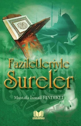 Faziletleriyle Sureler – Mustafa İsmail Fındıklı – Kitap Kalbi Yayıncılık kitap kapağı