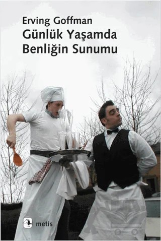 Günlük Yaşamda Benliğin Sunumu – Erving Goffman – Metis Yayınları kitap kapağı
