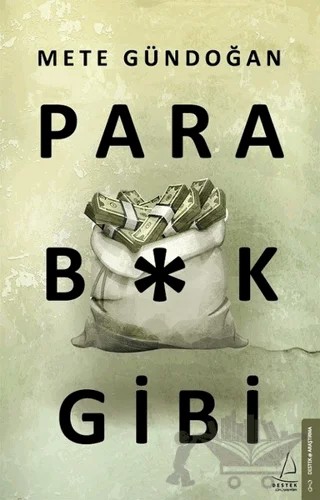 Para B*k Gibi – Mete Gündoğan – Destek Yayınları kitap kapağı