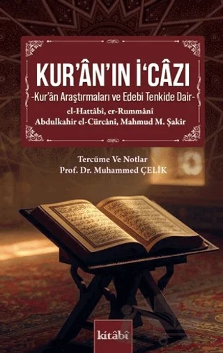 Kur'an'ın İ'cazı – er-Rummani, el-Hattabi, Abdülkahir el-Cürcani, Mahmud M. Şakir – Kitabi Yayınevi kitap kapağı