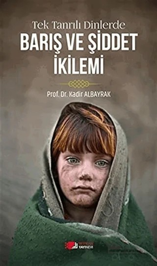 Tek Tanrılı Dinlerde Barış ve Şiddet İkilemi – Kadir Albayrak – Berikan Yayınevi kitap kapağı