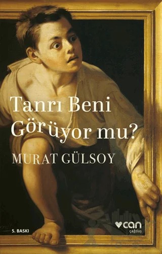 Tanrı Beni Görüyor mu? – Murat Gülsoy – Can Yayınları kitap kapağı