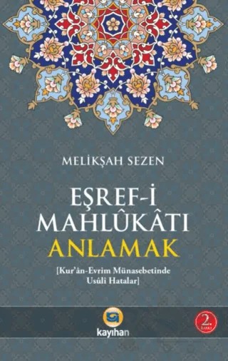 Eşref-i Mahlukatı Anlamak – Melikşah Sezen – Kayıhan Yayınları kitap kapağı