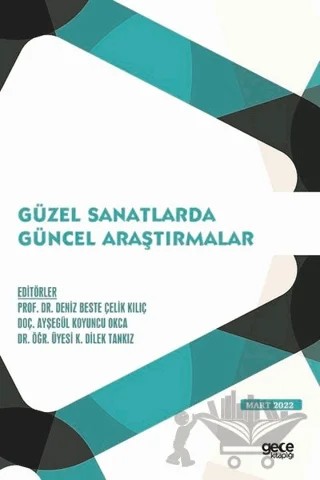 Güzel Sanatlarda Güncel Araştırmalar - Mart 2022 – Kolektif – Gece Kitaplığı kitap kapağı