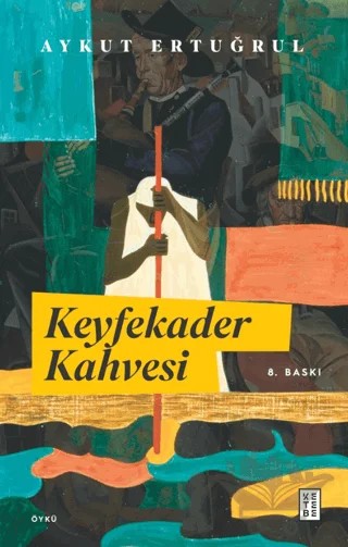 Keyfekader Kahvesi – Aykut Ertuğrul – Ketebe Yayınları kitap kapağı