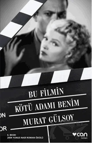 Bu Filmin Kötü Adamı Benim – Murat Gülsoy – Can Yayınları kitap kapağı