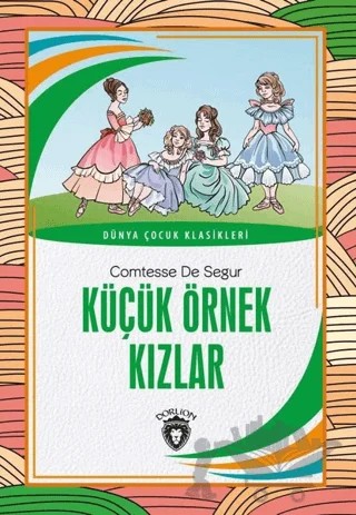 Küçük Örnek Kızlar – Comtesse de Segur – Dorlion Yayınları kitap kapağı