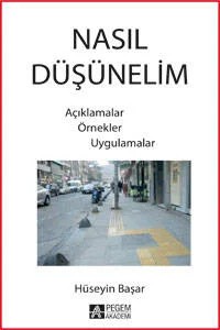 Nasıl Düşünelim – Hüseyin Başar – Pegem Akademi Yayıncılık kitap kapağı