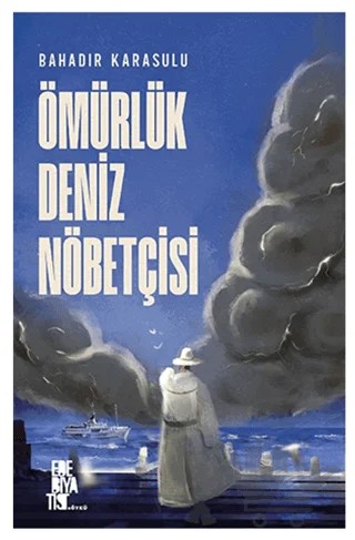 Ömürlük Deniz Nöbetçisi – Bahadır KARASULU – Edebiyatist kitap kapağı