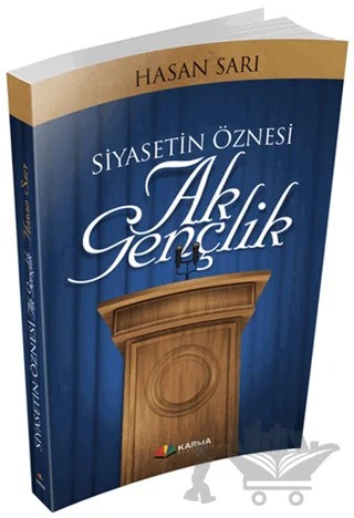 Siyasetin Öznesi Ak Gençlik – Hasan Sarı – Karma Kitaplar kitap kapağı