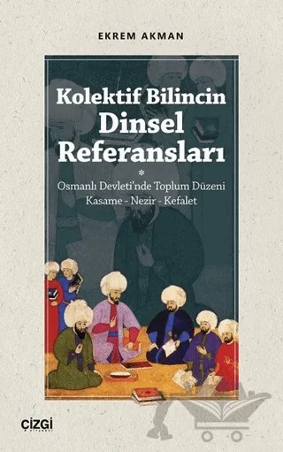 Kolektif Bilincin Dinsel Referansları – Ekrem Akman – Çizgi Kitabevi Yayınları kitap kapağı