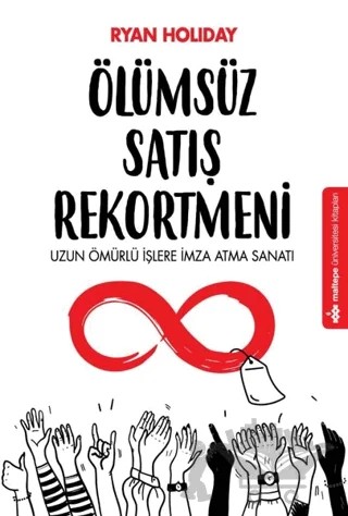 Ölümsüz Satış Rekortmeni – Ryan Holiday – Maltepe Üniversitesi Kitapları kitap kapağı