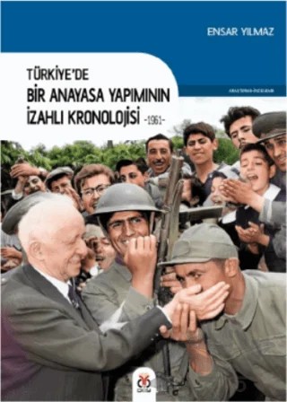 Türkiye’de Bir Anayasa Yapımının İzahlı Kronolojisi 1961 – Ensar Yılmaz – DBY Yayınları kitap kapağı