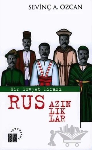 Bir Sovyet Mirası Rus Azınlıklar – Sevinç Alkan Özcan – Küre Yayınları kitap kapağı