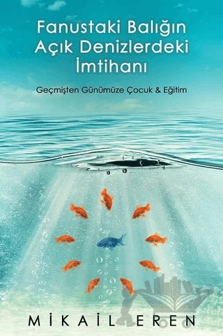 Fanustaki Balığın Açık Denizlerdeki İmtihanı – Mikail Eren – Cinius Yayınları kitap kapağı