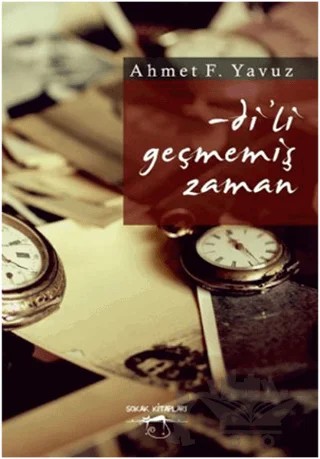 Di'li Geçmemiş Zaman – Ahmet Fatih Yavuz – Sokak Kitapları Yayınları kitap kapağı