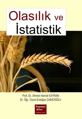 Olasılık ve İstatistik – Ahmet Hamdi KAYRAN (Prof. Dr.)Erdoğan CAMCIOĞLU (Dr. Öğretim Üyesi) – Papatya Bilim kitap kapağı