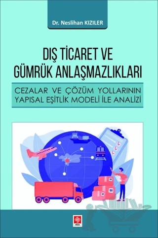 Dış Ticaret ve Gümrük Anlaşmazlıkları – Neslihan Kızıler – Ekin Basım Yayın kitap kapağı