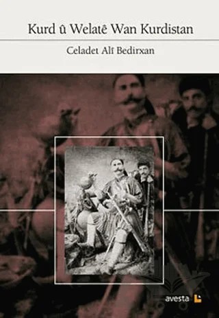 Kurd ü Welate Wan Kurdistan – Celadet Ali Bedirxan – Avesta Yayınları kitap kapağı