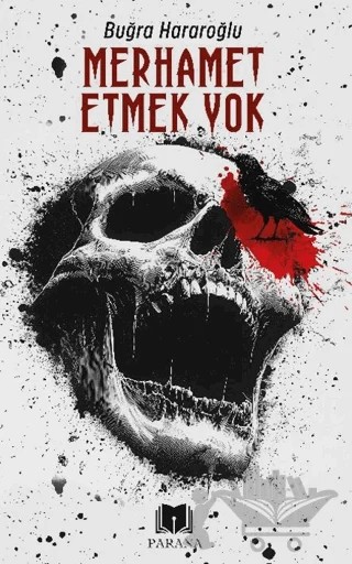 Merhamet Etmek Yok – Buğra Hararoğlu – Parana Yayınları kitap kapağı