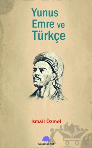 Yunus Emre ve Türkçe – İsmail Özmel – Salkımsöğüt Yayınları kitap kapağı