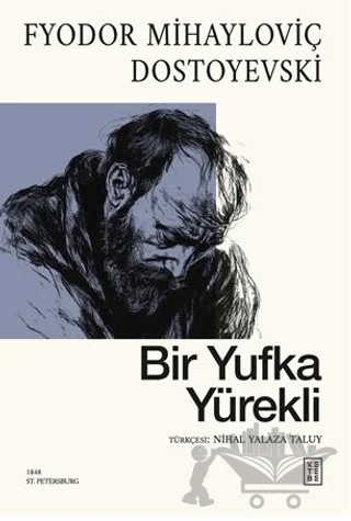 Bir Yufka Yürekli – Fyodor Mihayloviç Dostoyevski – Ketebe Yayınları kitap kapağı
