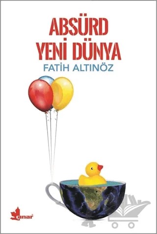 Absürd Yeni Dünya – Fatih Altınöz – Çınar Yayınları kitap kapağı