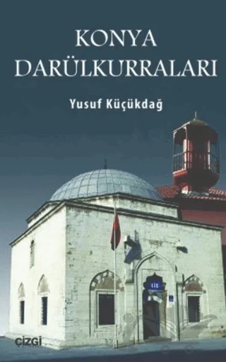 Konya Darülkurraları – Yusuf Küçükdağ – Çizgi Kitabevi Yayınları kitap kapağı