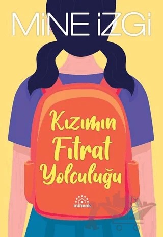 Kızımın Fıtrat Yolculuğu – Mine İzgi – Mihenk Kitap kitap kapağı