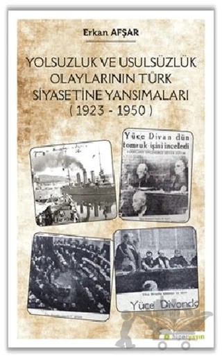 Yolsuzluk ve Usulsüzlük Olaylarının Türk Siyasetine Yansımaları (1923-1950) – Erkan Afşar – Hiperlink Yayınları kitap kapağı