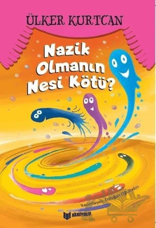 Nazik Olmanın Nesi Kötü? – Ülker Kurtcan – Bilgiyolu Kültür Yayınları kitap kapağı