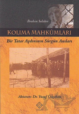 Kolıma Mahkûmları – İbrahim Salahov-Yusuf Özçoban – Kömen Yayınları kitap kapağı