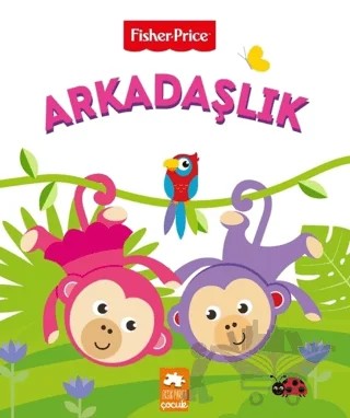 Arkadaşlık - Fisher Price – Emre Konuk – Eksik Parça Yayınları kitap kapağı