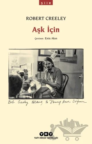 Aşk İçin – Robert Creeley – Yapı Kredi Yayınları kitap kapağı