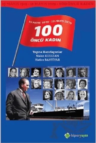 19 Mayıs 1919 - 19 Mayıs 2019 / 100 Öncü Kadın – Hatice Bahtiyar, Nalan Kızıltan – Hiperlink Yayınları kitap kapağı
