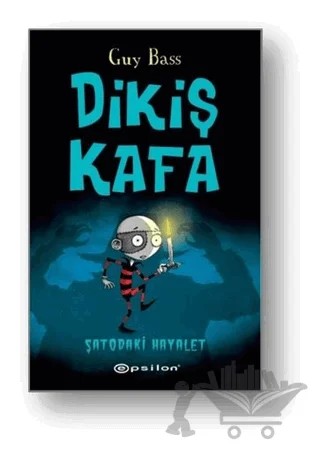 Dikiş Kafa - Şatoda Hayalet Var – Guy Bass – Epsilon Yayınevi kitap kapağı