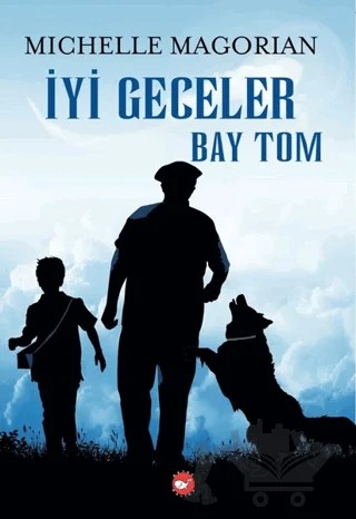 İyi Geceler Bay Tom – Michelle Magorian – Beyaz Balina Yayınları kitap kapağı