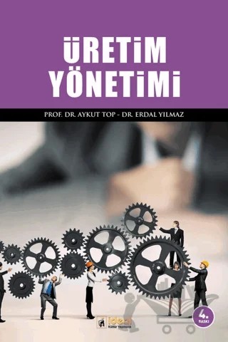 Üretim Yönetimi – Aykut Top, Erdal Yılmaz – İdeal Kültür Yayıncılık kitap kapağı