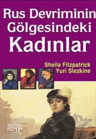 Rus Devriminin Gölgesindeki Kadınlar – Sheila Fitzpatrick – Aykırı Yayınları kitap kapağı