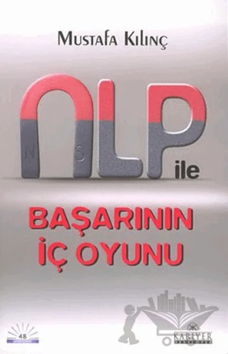NLP ile Başarının İç Oyunu – Mustafa Kılınç – Kariyer Yayınları kitap kapağı