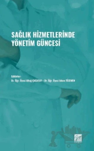 Sağlık Hizmetlerinde Yönetim Güncesi – Kolektif – Gazi Kitabevi kitap kapağı