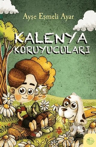 Kalenya Koruyucuları – Ayşe Eşmeli Ayar – Şeker Çocuk Yayınları kitap kapağı