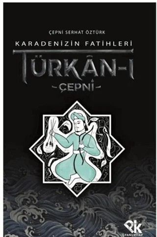 Karadenizin Fatihleri Türkan-ı Çepni – Çepni Serhat Öztürk – Panu Kitap kitap kapağı