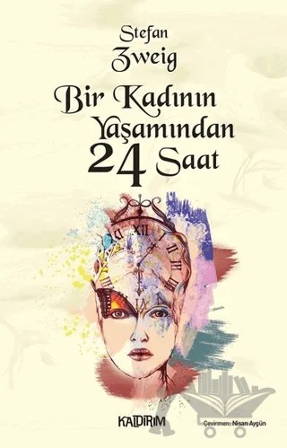 Bir Kadının Yaşamından 24 Saat – Stefan Zweıg – Kaldırım Yayınları kitap kapağı