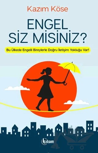 Engel Siz Misiniz? – Kazım Köse – Tılsım Yayınevi kitap kapağı