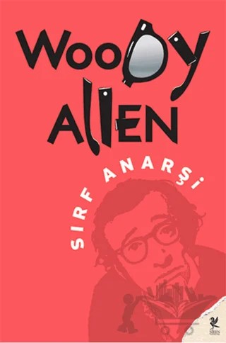 Sırf Anarşi – Woody Allen – Siren Yayınları kitap kapağı