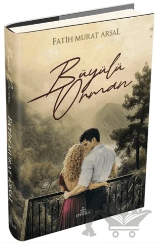 Büyülü Orman – Fatih Murat Arsal – Ephesus Yayınları kitap kapağı